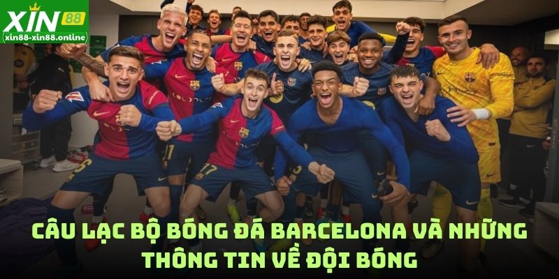 Câu Lạc Bộ Bóng Đá Barcelona Và Những Thông Tin Về Đội Bóng