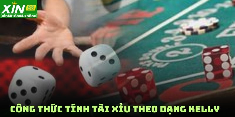 Công thức tính tài xỉu theo dạng Kelly