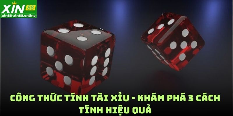 Công Thức Tính Tài Xỉu - Khám Phá 3 Cách Tính Hiệu Quả