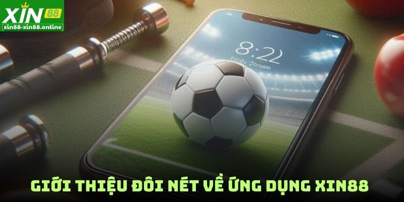 Giới thiệu đôi nét về ứng dụng XIN88