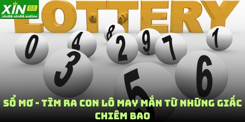 Sổ Mơ - Tìm Ra Con Lô May Mắn Từ Những Giấc Chiêm Bao